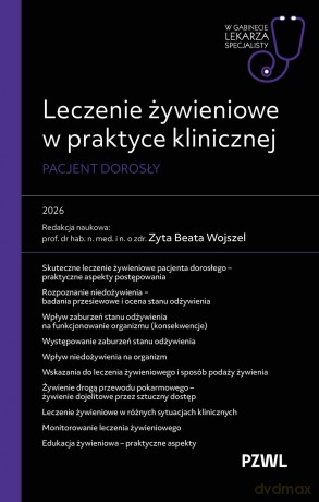 Leczenie żywieniowe w praktyce klinicznej. W gabinecie lekarza specjalisty - Zyta Beata Wojszel [KSIĄŻKA]