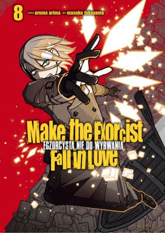 Make The Exorcist Fall in Love. Egzorcysta nie do wyrwania (Tom 8) - Aruma Arima, Masuku Fukayama [KOMIKS]