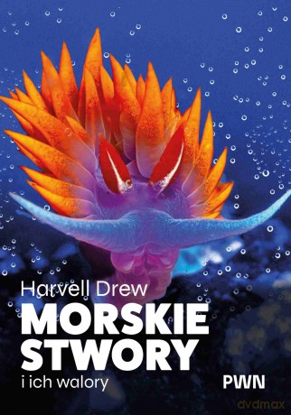 Morskie stwory i ich walory - Drew Harvell [KSIĄŻKA]