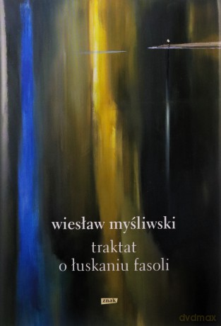 Traktat o łuskaniu fasoli - Wiesław Myśliwski [KSIĄŻKA]