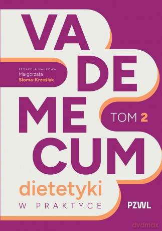 Vademecum dietetyki w praktyce (Tom 2) - Małgorzata Słoma-Krześlak [KSIĄŻKA]