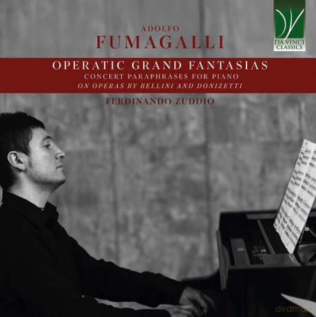 Ferdinando Zuddio: Fumagalli: Operatic Grand Fantasias Concert Paraphrases For Piano On Operas By Bellini And Donizetti [CD]