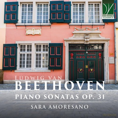 Sara Amoresano: Ludwig Van Beethoven: Piano Sonatas Op. 31 [CD]