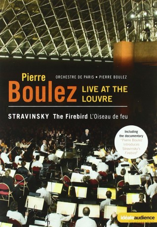 Pierre Boulez: Live At Louvre - Stravinsky: The Firebird [DVD]