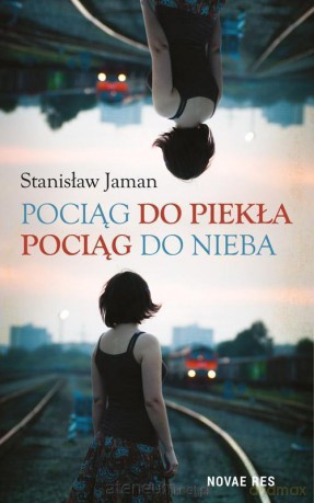 Pociąg do piekła. Pociąg do nieba [KSIĄŻKA]