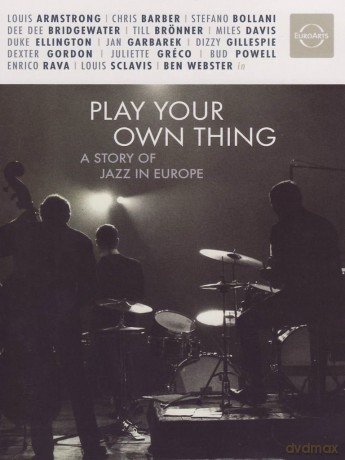 Play Your Own Thing: A Story Of Jazz In Europe [DVD]