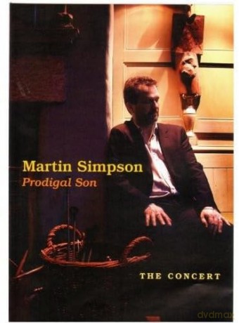 Martin Simpson: Prodigal Son The Concert [DVD]