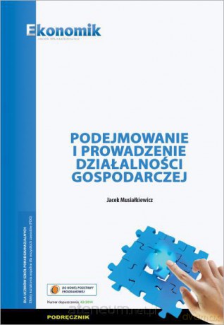 Podejmowanie i prowadzenie działalności gospodarczej podręcznik [KSIĄŻKA]
