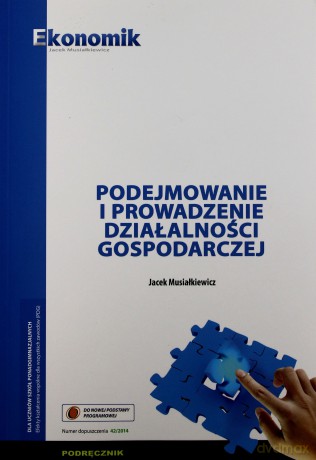 Podejmowanie i prowadzenie działalności gospodarczej podręcznik [KSIĄŻKA]