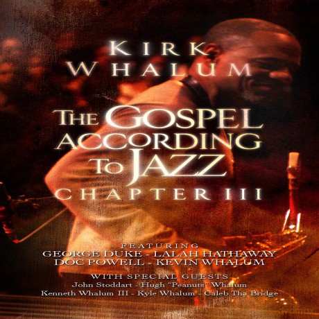 Kirk Whalum: The Gospel According To Jazz - Chapter III [DVD]