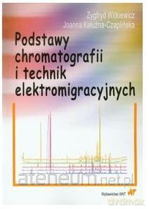 Podstawy chromatografii i technik elektromigracyjnych [KSIĄŻKA]