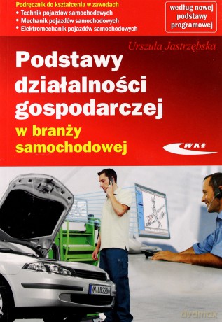 Podstawy działalności gospodarczej w branży samochowej [KSIĄŻKA]