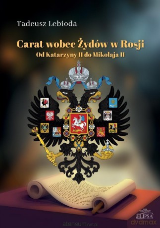 Carat wobec Żydów w Rosji. Od Katarzyny II - Tadeusz Lebioda [KSIĄŻKA]