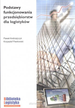 Podstawy funkcjonowania przedsiębiorstw dla logistyków [KSIĄŻKA]