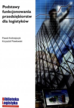 Podstawy funkcjonowania przedsiębiorstw dla logistyków [KSIĄŻKA]