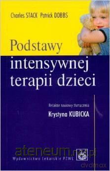 Podstawy intensywnej terapii dzieci [KSIĄŻKA]