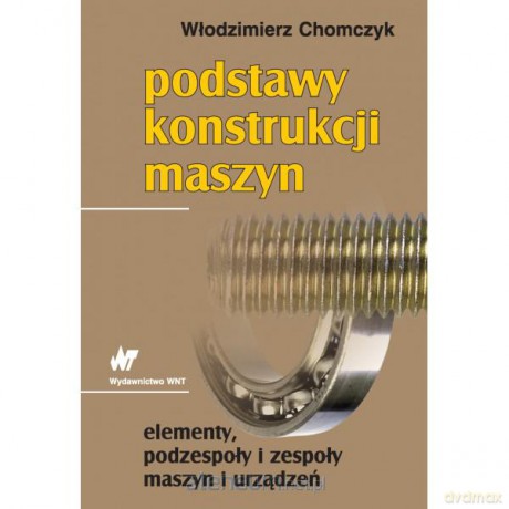 Podstawy konstrukcji maszyn [KSIĄŻKA]