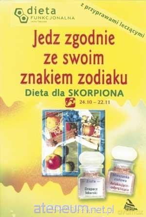 Jedz zgodnie ze swoim znakiem zodiaku. Skorpion - Małgorzata Borgman [KSIĄŻKA]