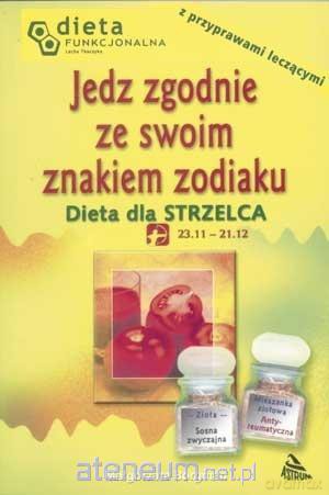 Jedz zgodnie ze swoim znakiem zodiaku. Strzelec - Małgorzata Borgman [KSIĄŻKA]
