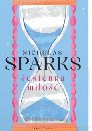 Jesienna miłość - Nicholas Sparks [KSIĄŻKA]