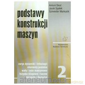 Podstawy konstrukcji maszyn Tom 2 Zarys dynamiki [KSIĄŻKA]