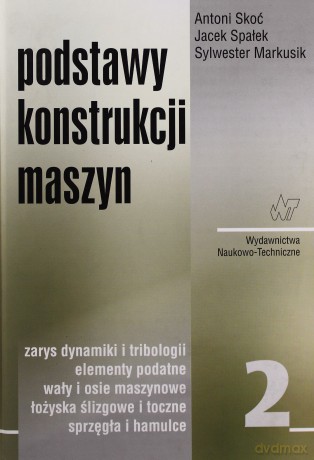 Podstawy konstrukcji maszyn Tom 2 Zarys dynamiki [KSIĄŻKA]