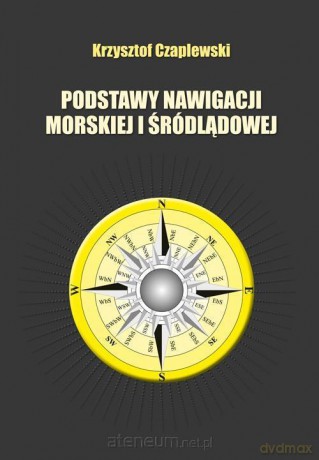 Podstawy nawigacji morskiej i śródlądowej [KSIĄŻKA]