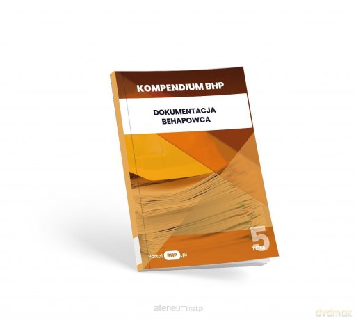 Kompendium BHP: Dokumentacja BHP-owca [KSIĄŻKA]