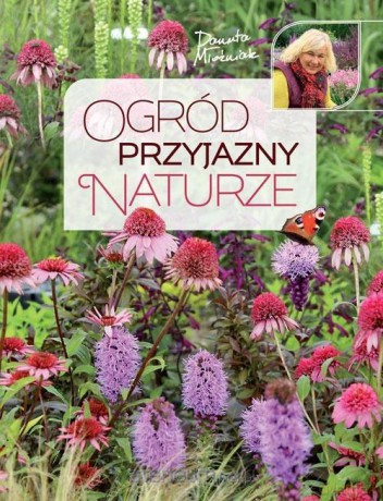 Ogród przyjazny naturze - Danuta Młoźniak [KSIĄŻKA]