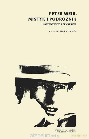 Peter Weir. Mistyk i podróżnik [KSIĄŻKA]