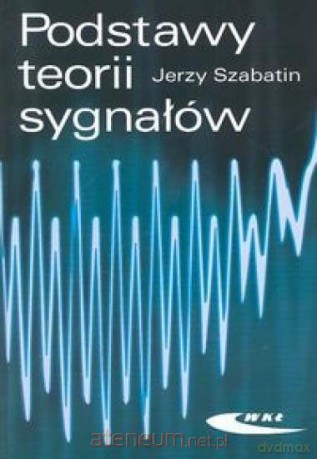 Podstawy teorii sygnałów [KSIĄŻKA]