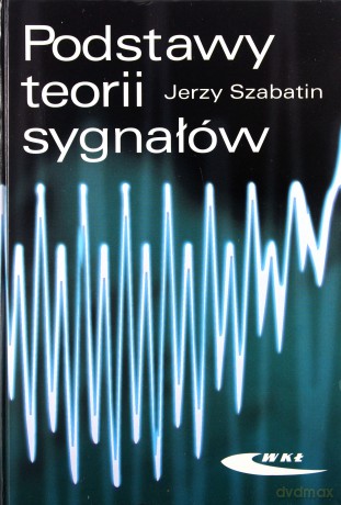 Podstawy teorii sygnałów [KSIĄŻKA]