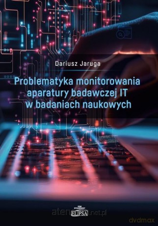 Problematyka monitorowania aparatury badawczej... - Dariusz Jaruga [KSIĄŻKA]