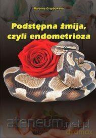 Podstępna żmija, czyli endometrioza [KSIĄŻKA]