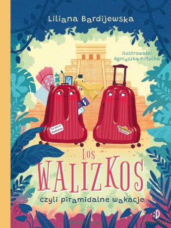 Walizka pełna marzeń (Tom 3) Los walizkos, czyli - Liliana Bardijewska, Agnieszka Potocka [KSIĄŻKA]