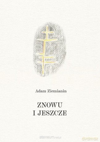 Znowu i jeszcze - Adam Ziemianin, Halszka Ziemianin [KSIĄŻKA]