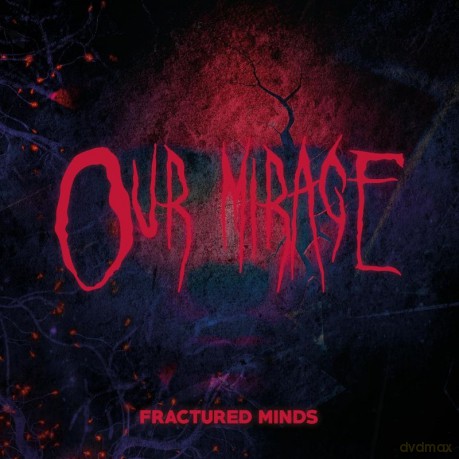 Our Mirage: Fractured Minds [CD]