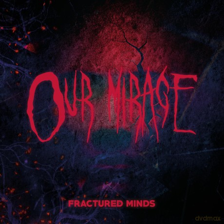 Our Mirage: Fractured Minds [CD]