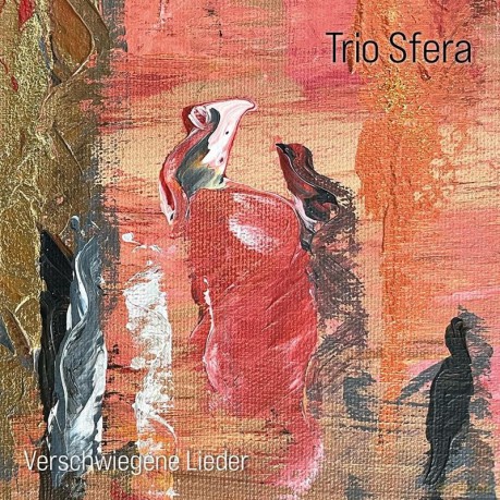 Trio Sfera: Verschwiegene Lieder [CD]