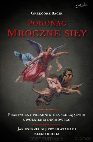 Pokonać mroczne siły [KSIĄŻKA]