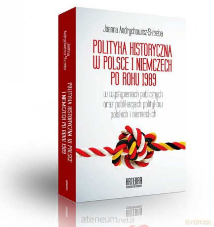 Polityka historyczna w Polsce i Niemczech po 1989 [KSIĄŻKA]