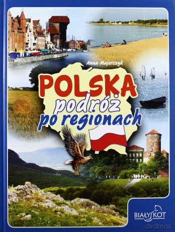 Polska podróż po regionach [KSIĄŻKA]