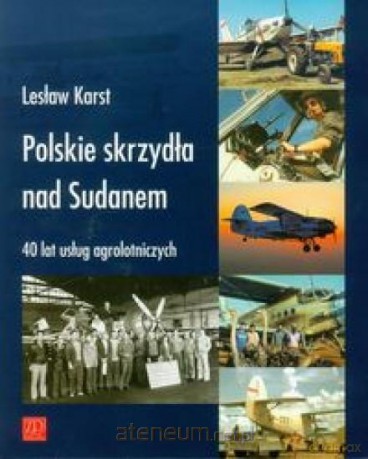 Polskie skrzydła nad Sudanem [KSIĄŻKA]