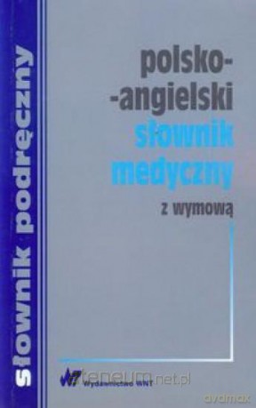 Polsko-angielski słownik medyczny z wymową [KSIĄŻKA]