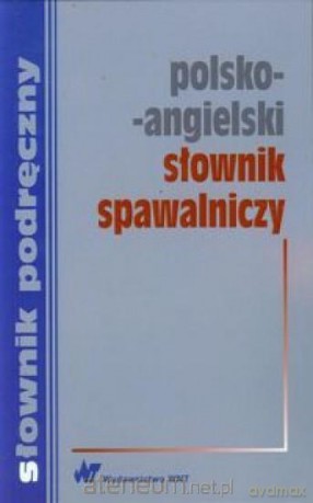 Polsko-angielski słownik spawalniczy [KSIĄŻKA]