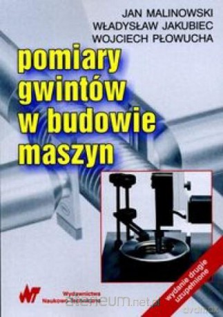 Pomiary gwintów w budowie maszyn [KSIĄŻKA]
