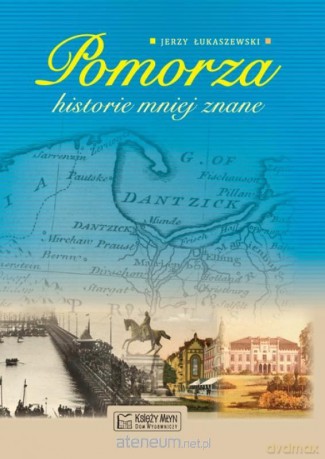 Pomorza historie mniej znane [KSIĄŻKA]