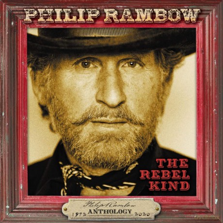 Philip Rambow - The Rebel Kind - Anthology 1972-2020 (3) [CD]