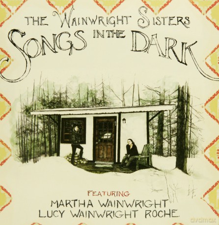 The Wainwright Sisters - Songs In The Dark [CD]