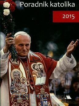 Poradnik katolika 2015 - Jan Paweł II z kwiatami [KSIĄŻKA]